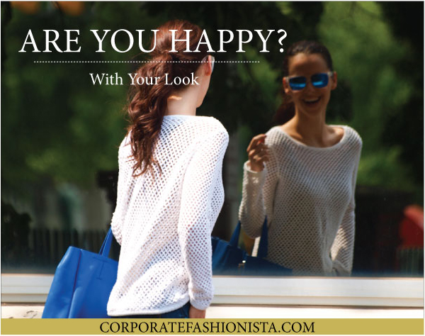 Are You Unhappy With The Way You Look 5 Ways To Get Your Groove Back Corporate Fashionista