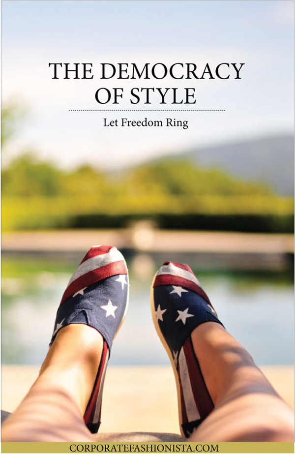 The Democracy Of Style: Let Freedom Ring