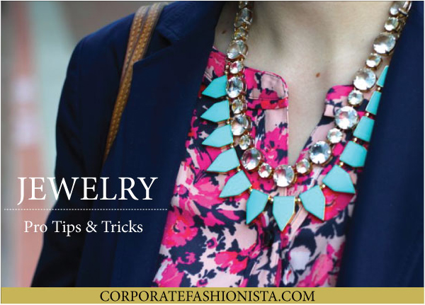 Jewelry Tips To Help You Accessorize Every Outfit Like A Pro | CorporateFashionista.com