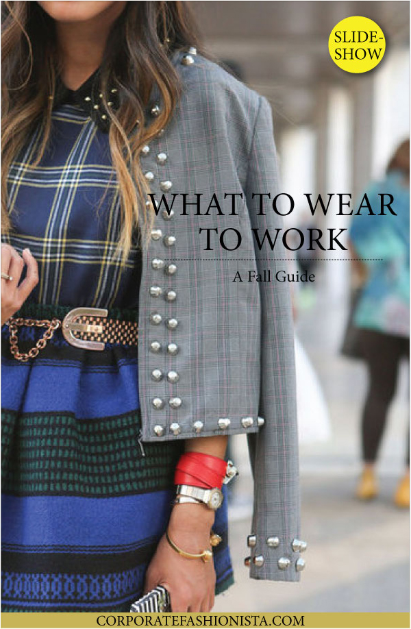 Wear To Work: 15 Fabulous Fall Outfits | CorporateFashionista.com