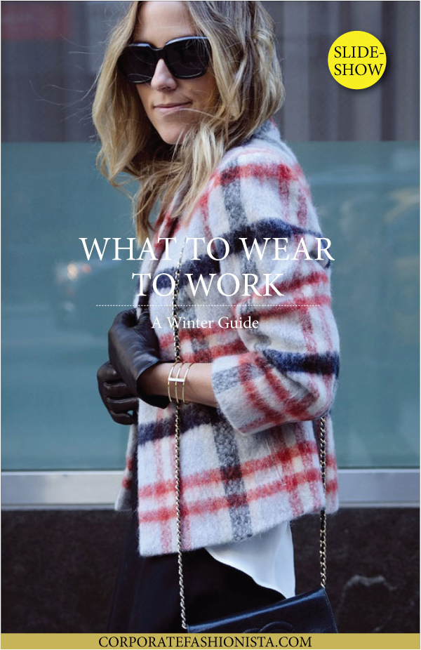 Work Chic: 25 Winter Office-Worthy Outfits | CorporateFashionista.com